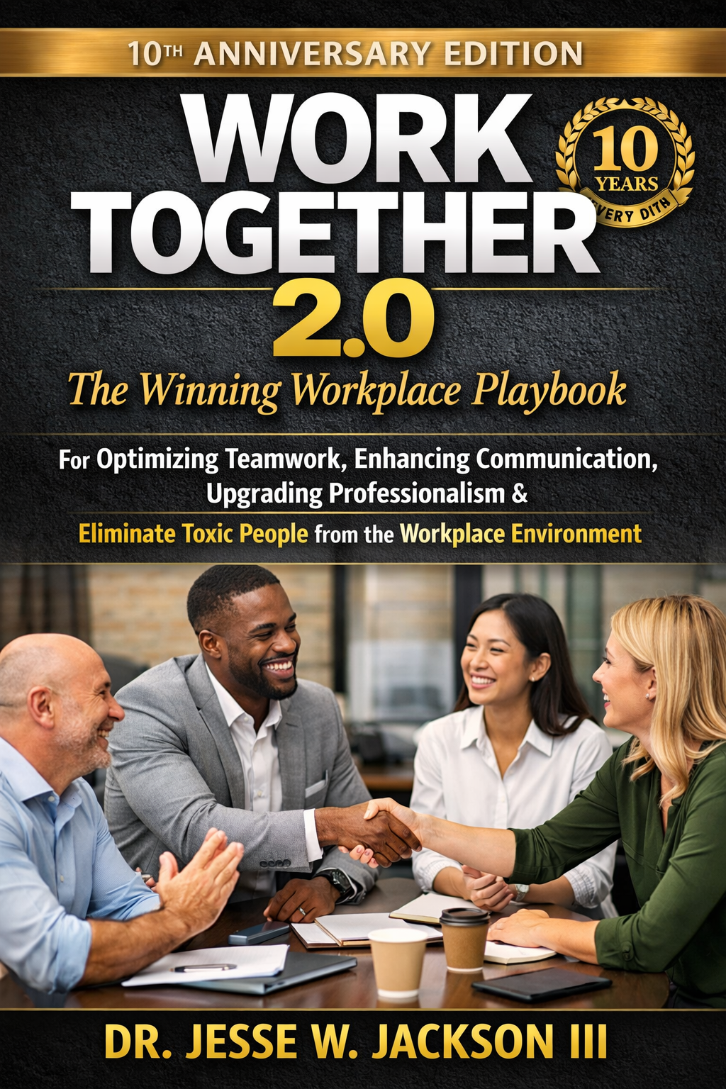Work Together 2.0:  The Winning Workplace  Playbook