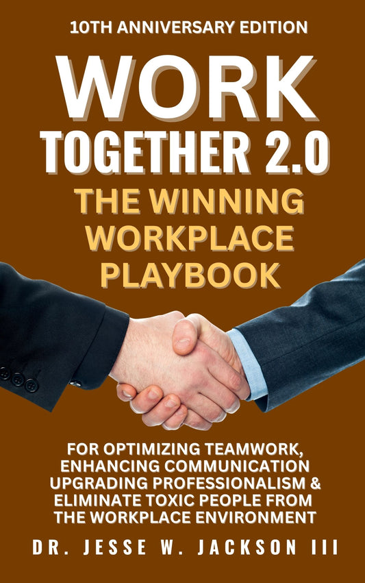 Work Together 2.0:  The Winning Workplace  Playbook